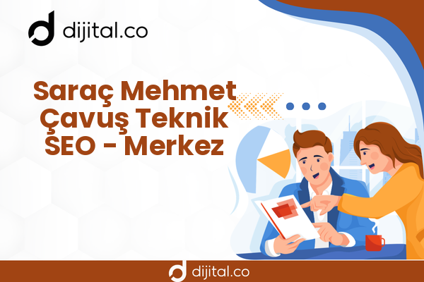 Saraç Mehmet Çavuş Teknik SEO - Merkez