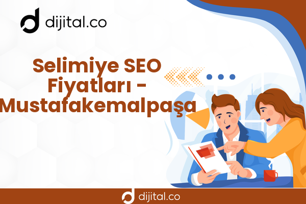 Selimiye SEO Fiyatları - Mustafakemalpaşa