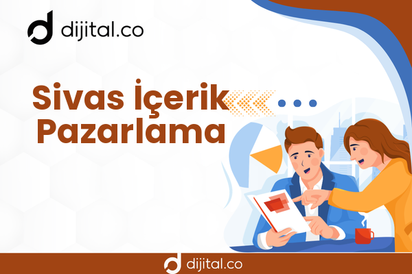 Sivas İçerik Pazarlama