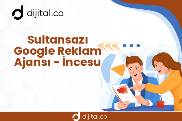 Sultansazı Google Reklam Ajansı - İncesu