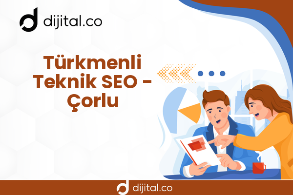 Türkmenli Teknik SEO - Çorlu