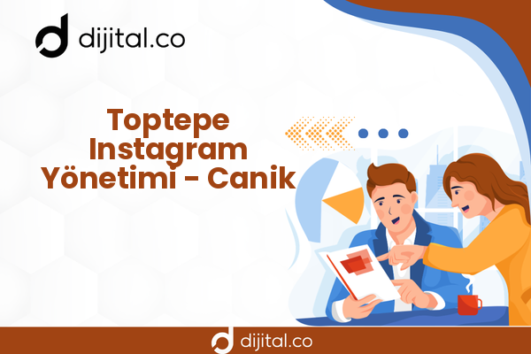 Toptepe Instagram Yönetimi - Canik