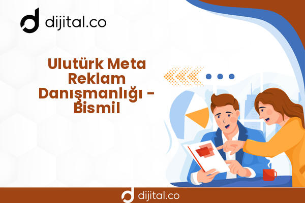 Ulutürk Meta Reklam Danışmanlığı - Bismil