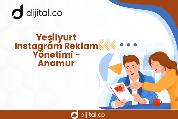 Yeşilyurt Instagram Reklam Yönetimi - Anamur