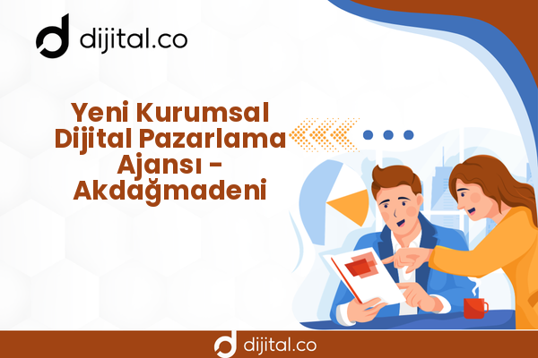 Yeni Kurumsal Dijital Pazarlama Ajansı - Akdağmadeni