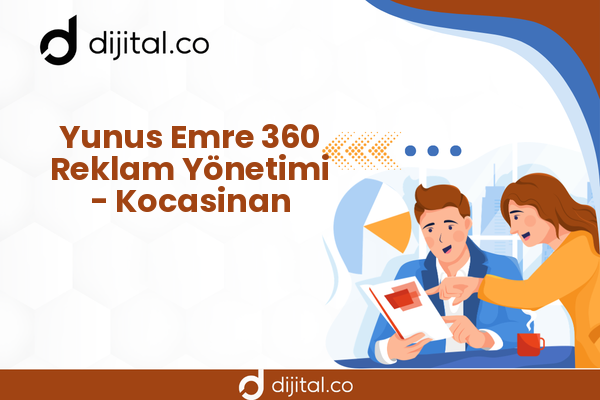 Yunus Emre 360 Reklam Yönetimi - Kocasinan