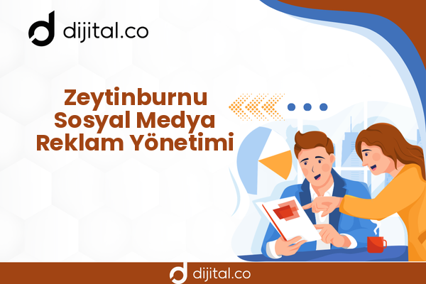 Zeytinburnu Sosyal Medya Reklam Yönetimi
